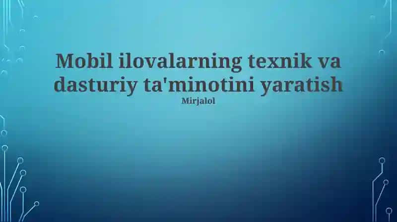 Mobil ilovalarning texnik va dasturiy ta'minotini yaratish