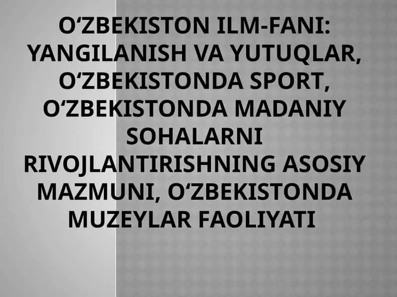 O‘zbekiston ilm-fani: yangilanish va yutuqlar 1