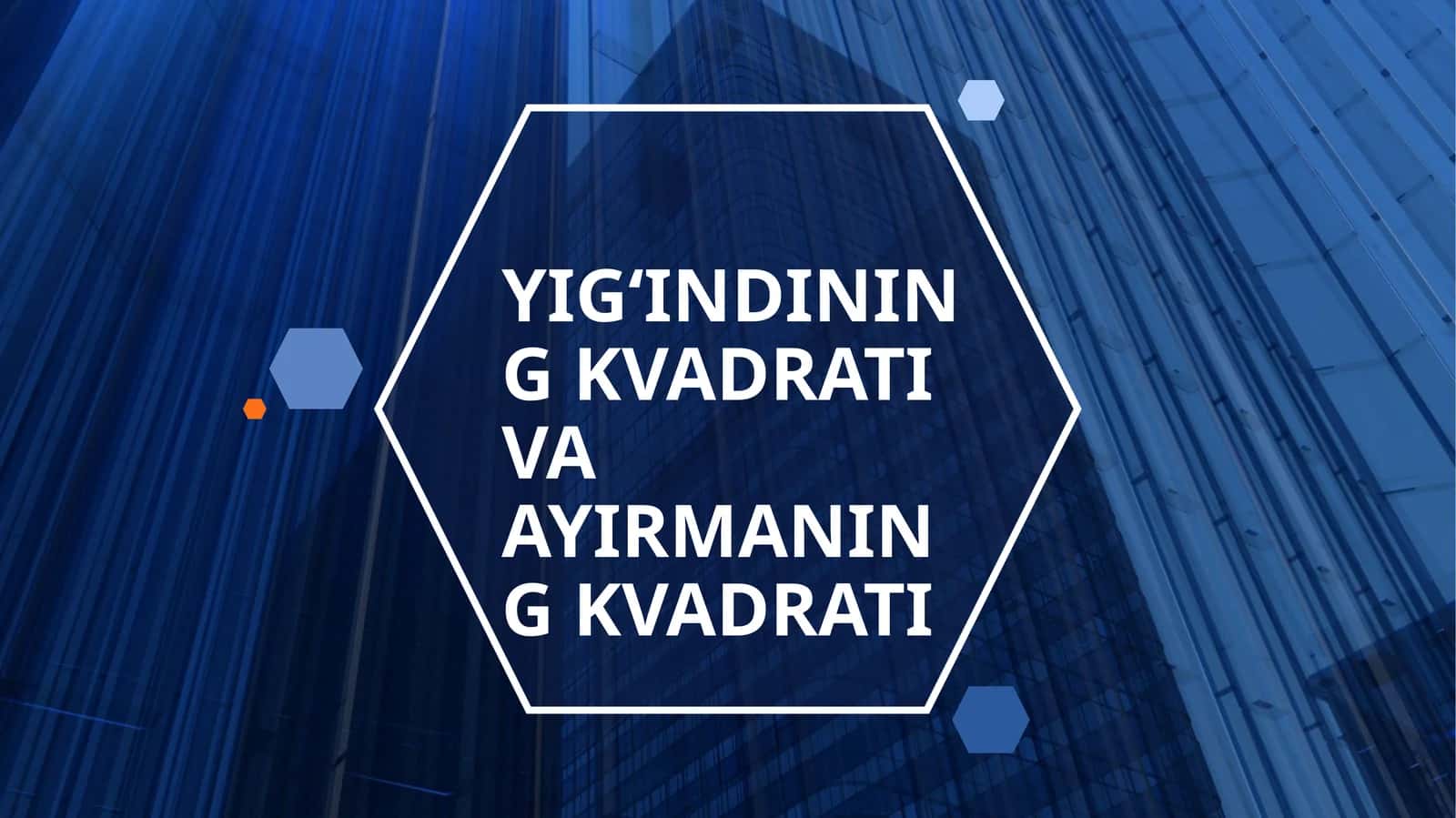 YIG‘INDINING KVADRATI VA AYIRMANING KVADRATI 1