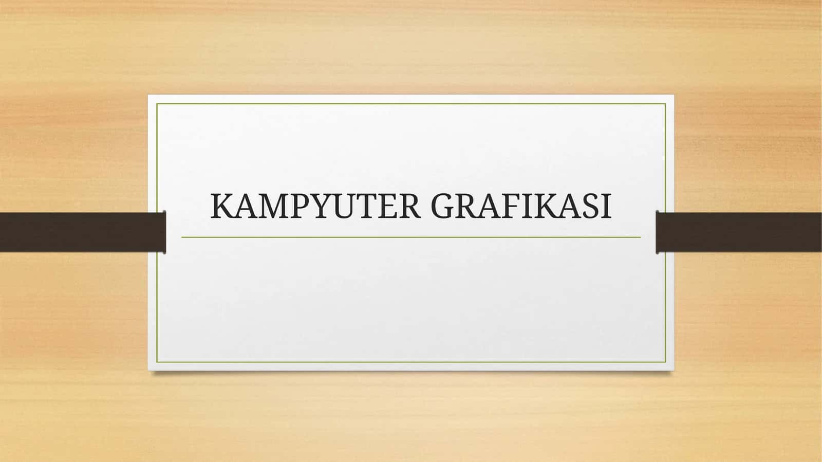 KAMPYUTER GRAFIKASI 1