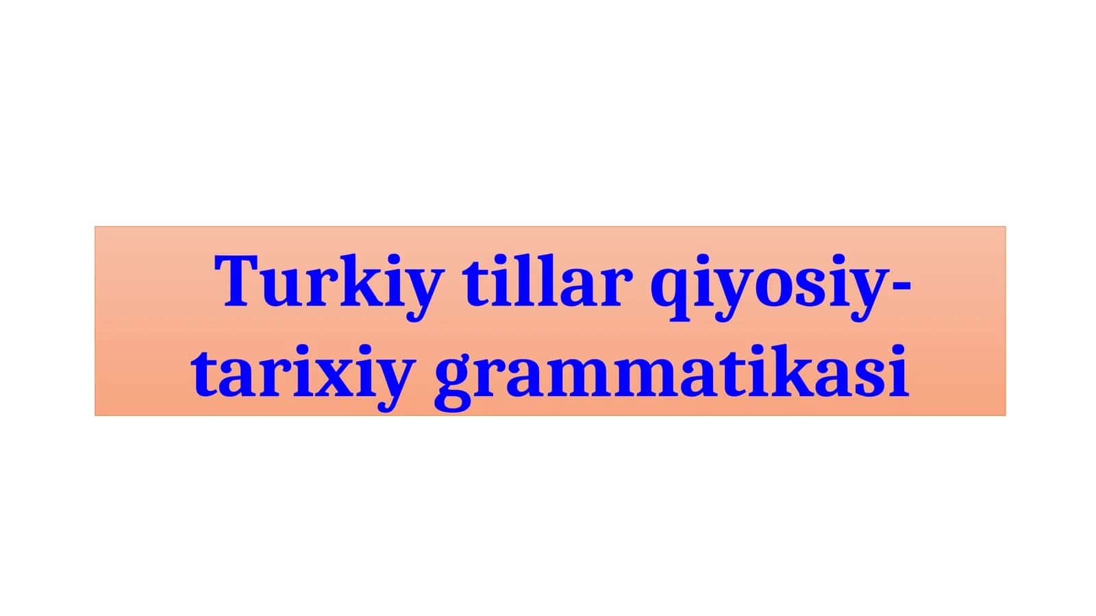 Turkiy tillar qiyosiy-tarixiy grammatikasi 1