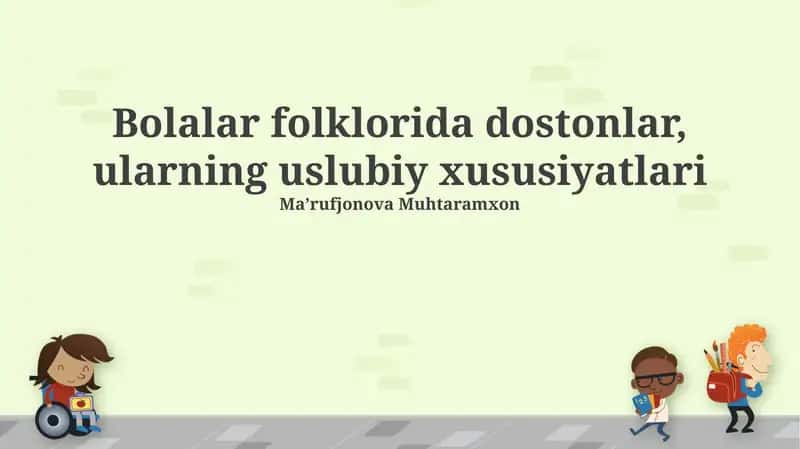 Bolalar folklorida dostonlar, ularning uslubiy xususiyatlari 1
