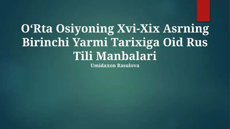 OʻRta Osiyoning Xvi-Xix Asrning Birinchi Yarmi Tarixiga Oid Rus Tili Manbalari 1