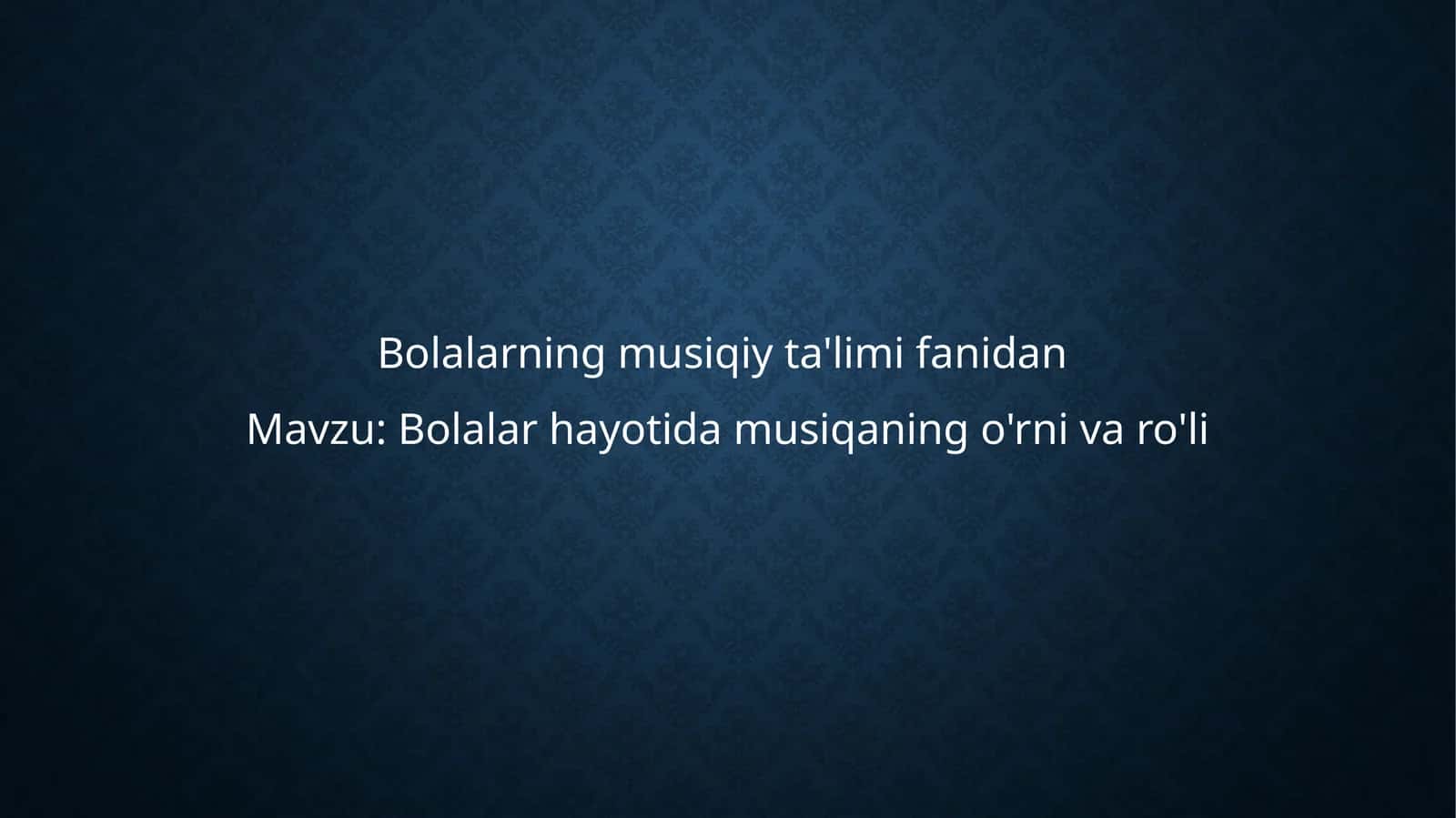 Bolalar hayotida musiqa o'rni va ro'li 1