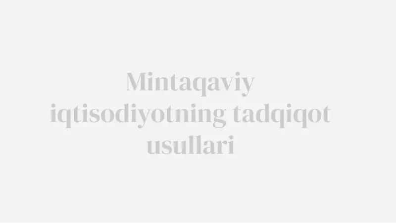 Mintaqaviy iqtisodiyotning tadqiqot usullari 1