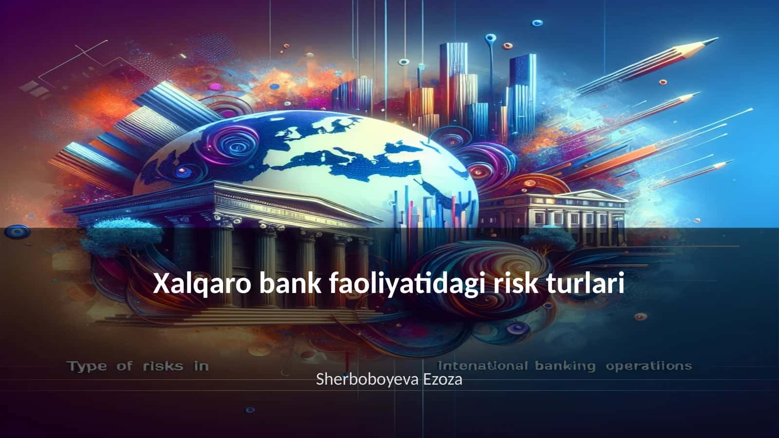 Xalqaro bank faoliyatidagi risk turlari 1