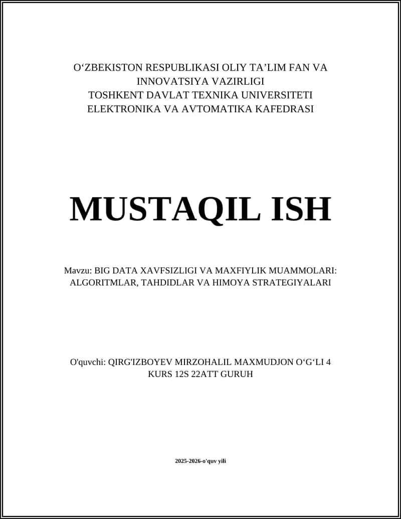 BIG DATA XAVFSIZLIGI VA MAXFIYLIK MUAMMOLARI: ALGORITMLAR, TAHDIDLAR VA HIMOYA STRATEGIYALARI 1
