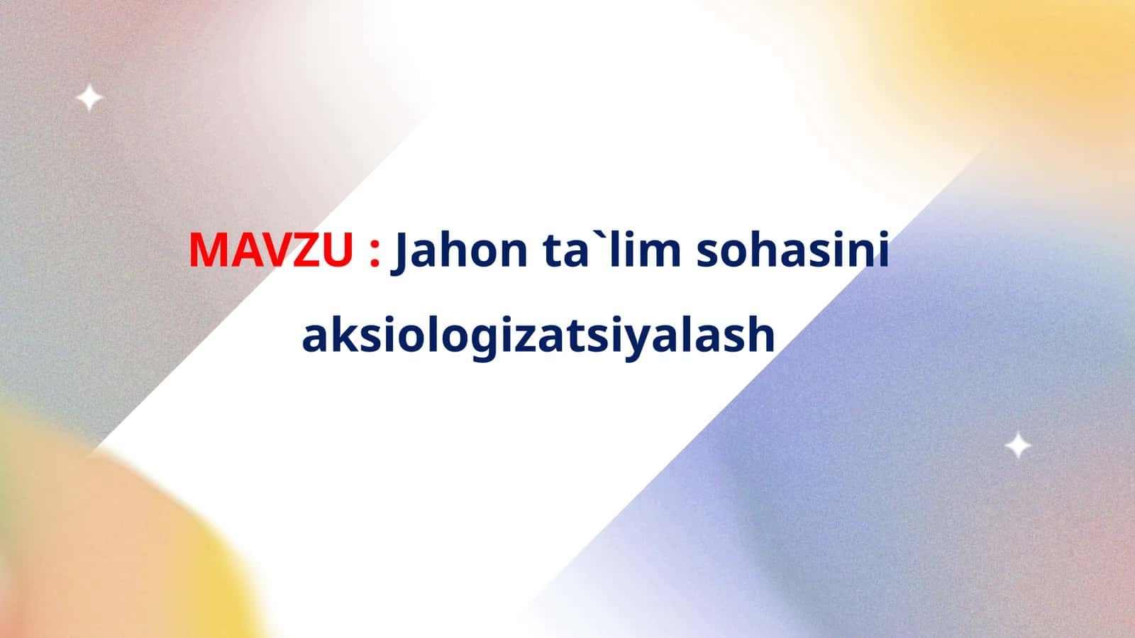Jahon ta`lim sohasini aksiologizatsiyalash 1