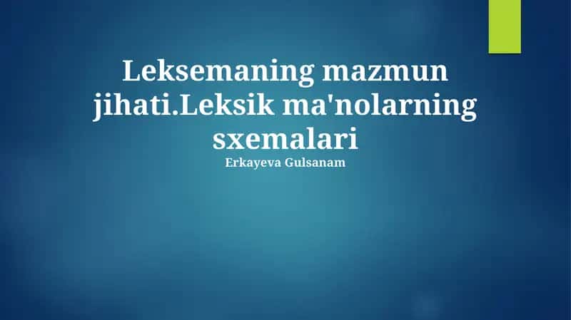 Leksemaning mazmun jihati.Leksik ma'nolarning sxemalari 1