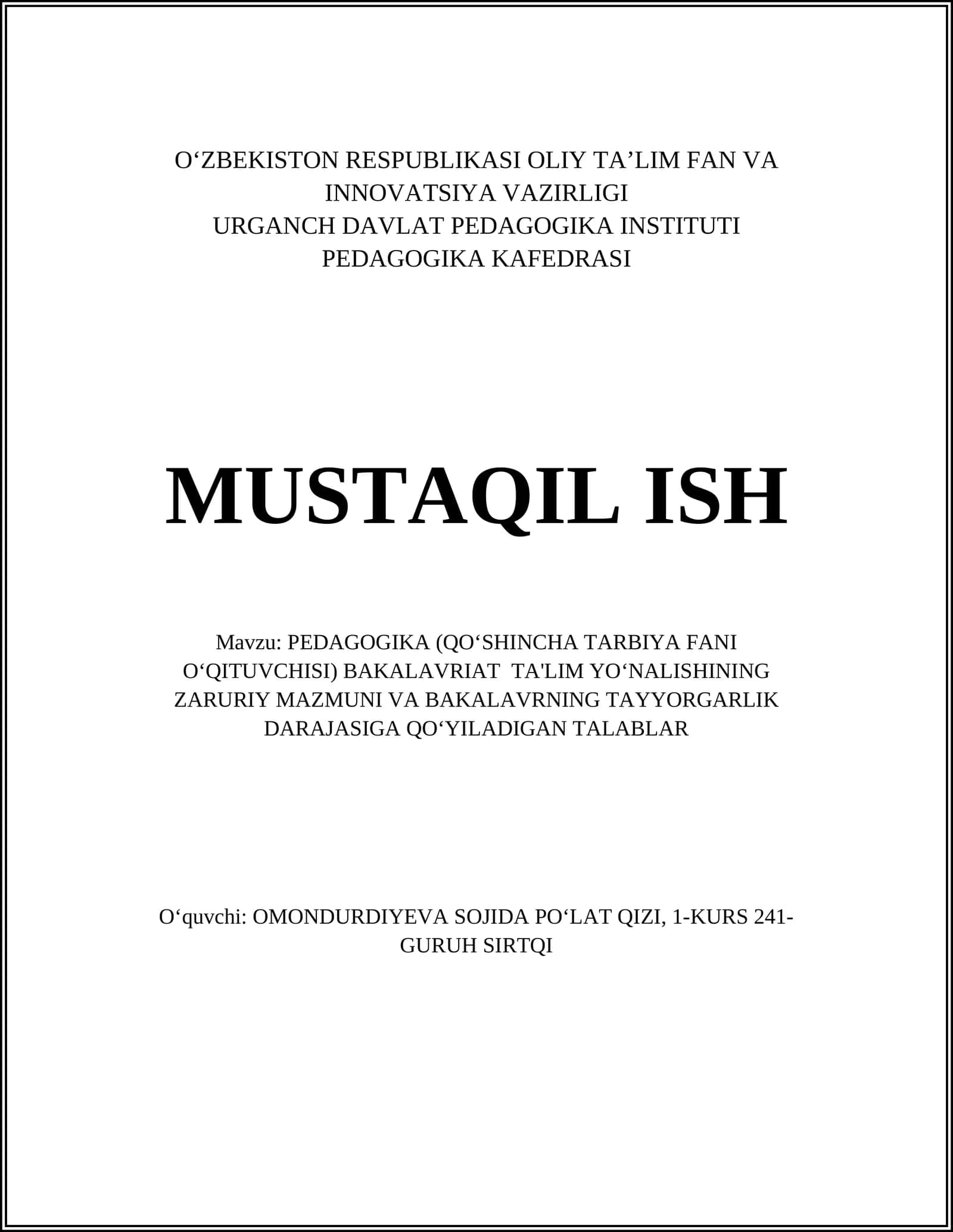PEDAGOGIKA (QOʻSHINCHA TARBIYA FANI OʻQITUVCHISI) BAKALAVRIAT TA'LIM YOʻNALISHINING ZARURIY MAZMUNI VA BAKALAVRNING TAYYORGARLIK DARAJASIGA QOʻYILADIGAN TALABLAR 1