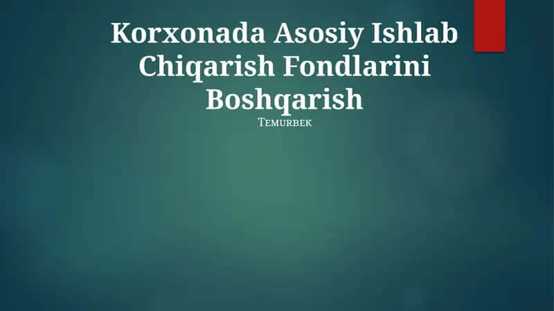 Ishlab chiqarish fondlarini Boshqarish 1