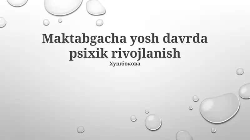 Maktabgacha yosh davrda psixik rivojlanish 1