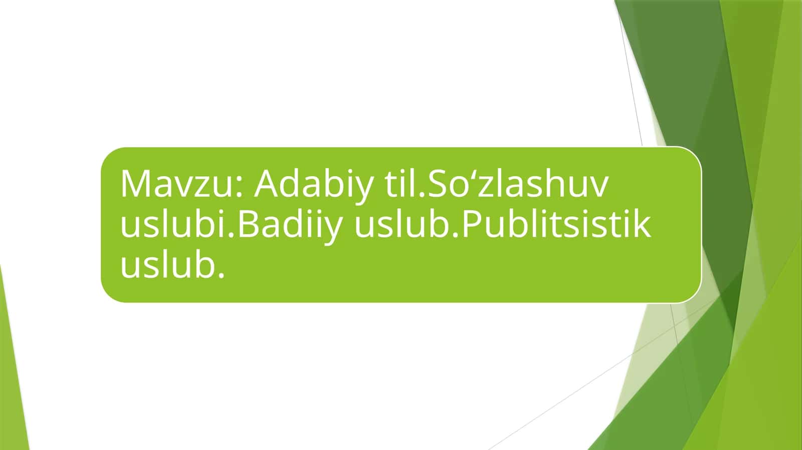 Adabiy nutq. So‘ashuv uslubi. Badiiy uslub. Publitsistik uslub. 1