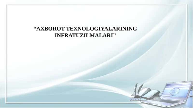 AXBOROT TEXNOLOGIYALARINING INFRATUZILMALARI 1