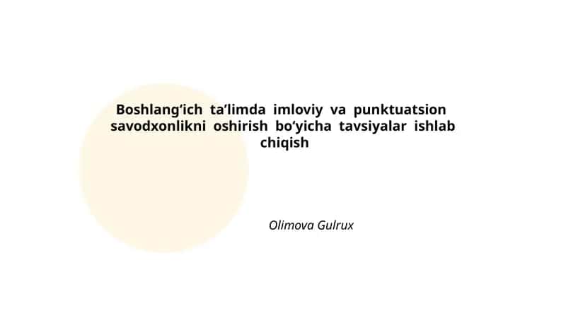 Boshlang‘ich ta’limda imloviy va punktuatsion savodxonlikni oshirish boʻyicha tavsiyalar ishlab chiqish 1