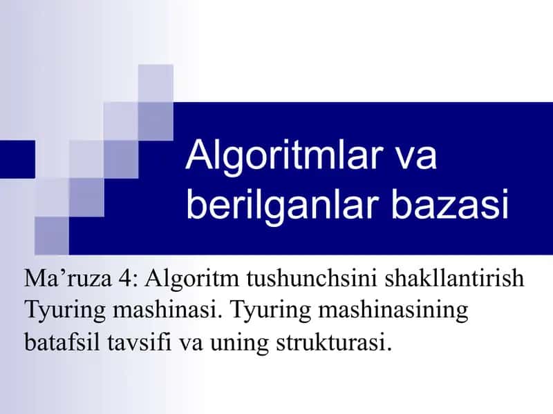 Algoritm tushunchsini shakllantirish Tyuring mashinasi. Tyuring mashinasining batafsil tavsifi va uning strukturasi 1