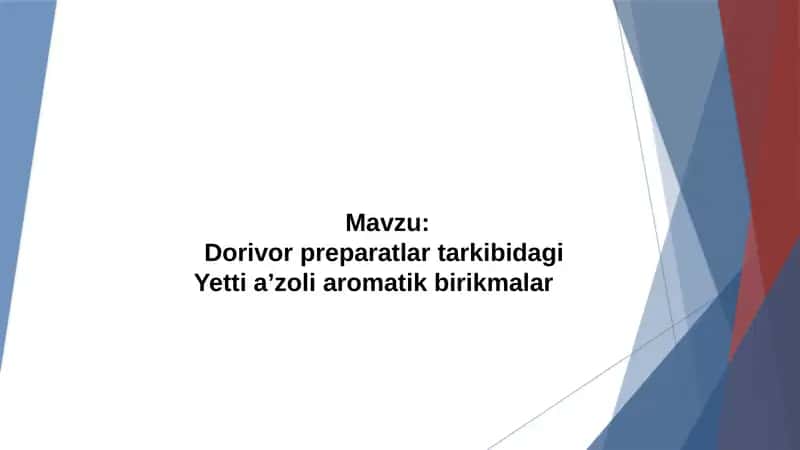 Dorivor preparatlar tarkibidagi 
Yetti a’zoli aromatik birikmalar 1