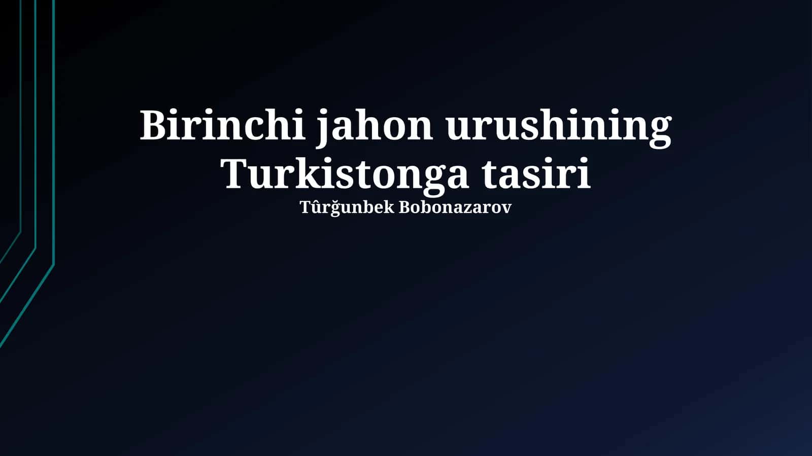 Birinchi jahon urushining Turkistonga tasiri 1