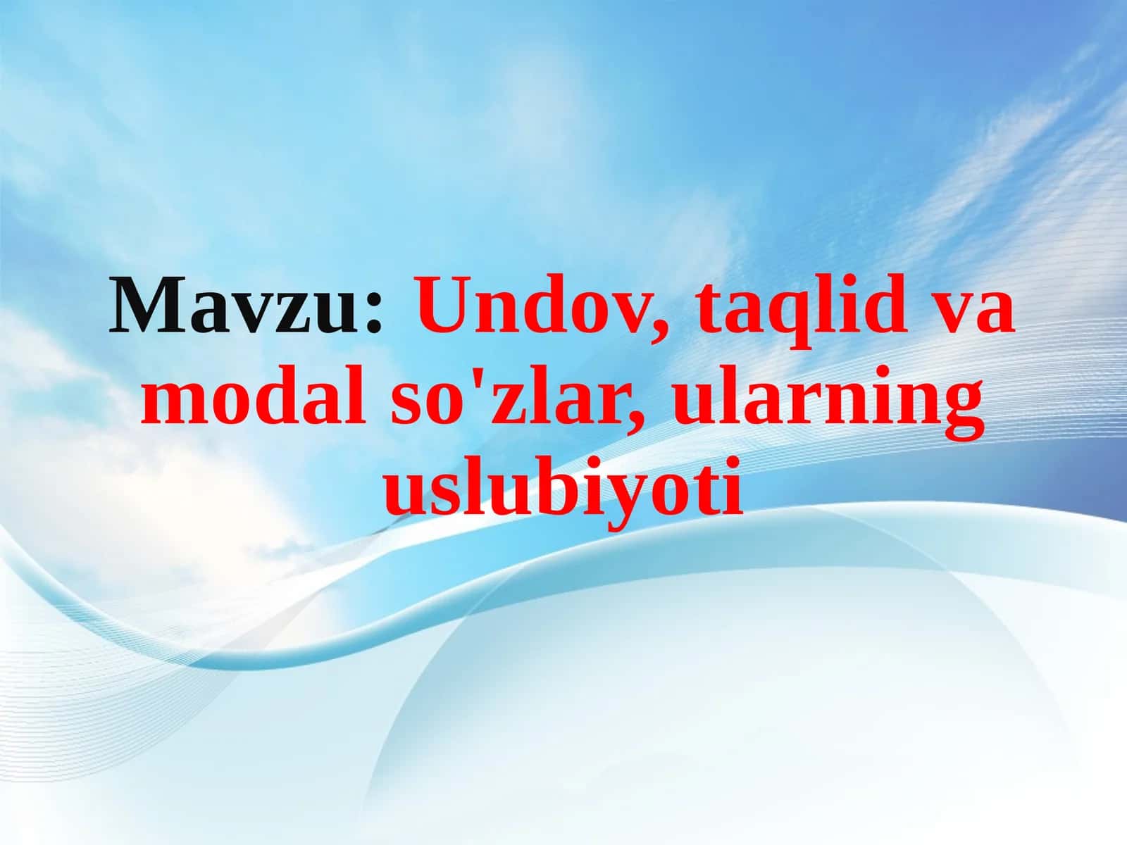 Undov, taqlid va modal so'zlar, ularning uslubiyoti 1