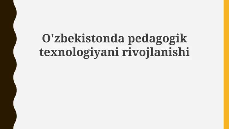 O'zbekistonda pedagogik texnologiyalar rivojlanishi 1