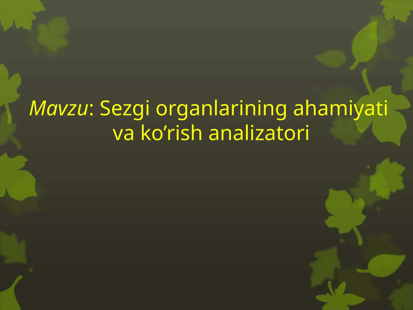 Sezgi organlarining ahamiyati va ko’rish analizatori 1
