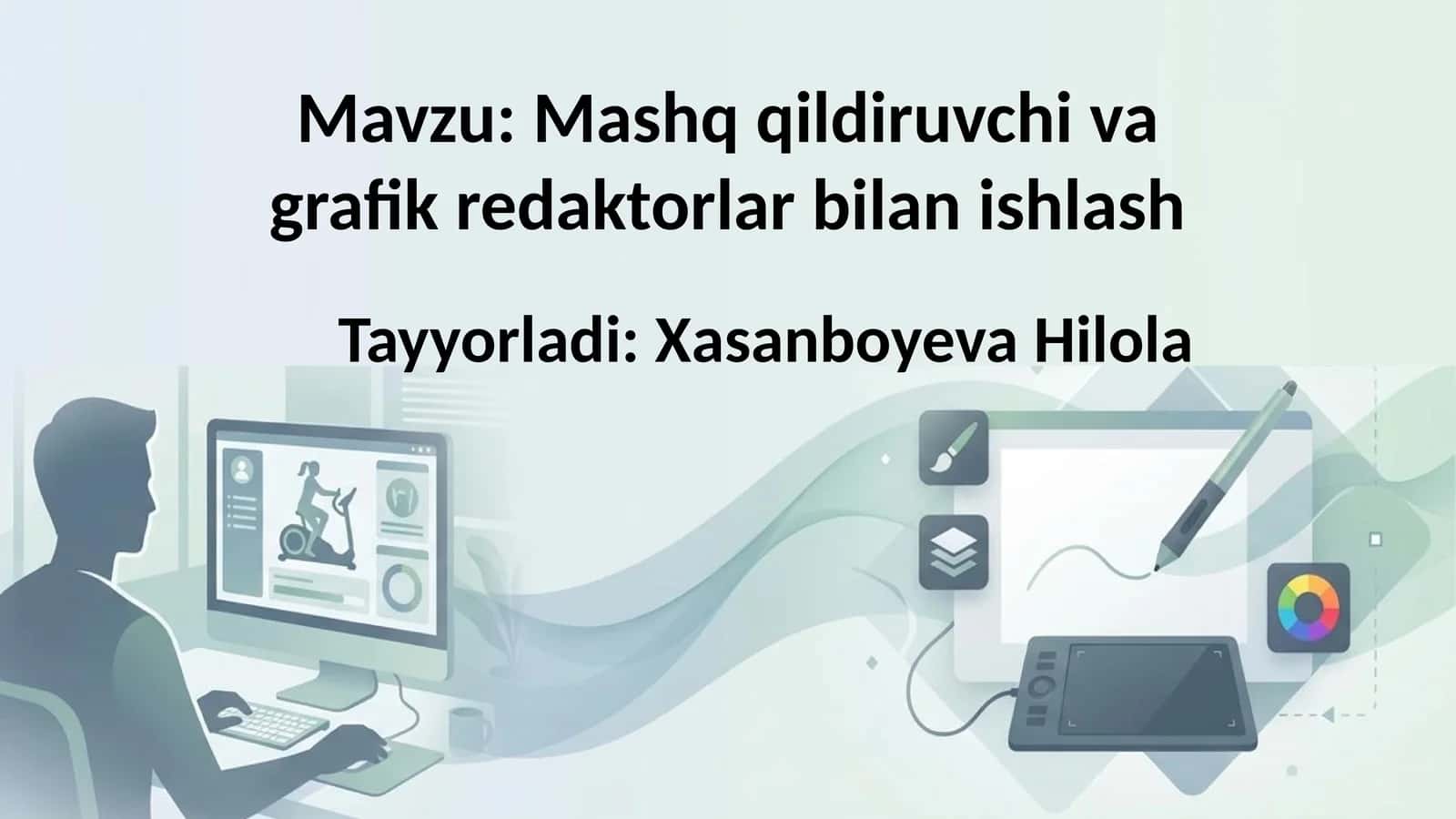 Mashq qildiruvchi va grafik redaktorlar bilan ishlash 1