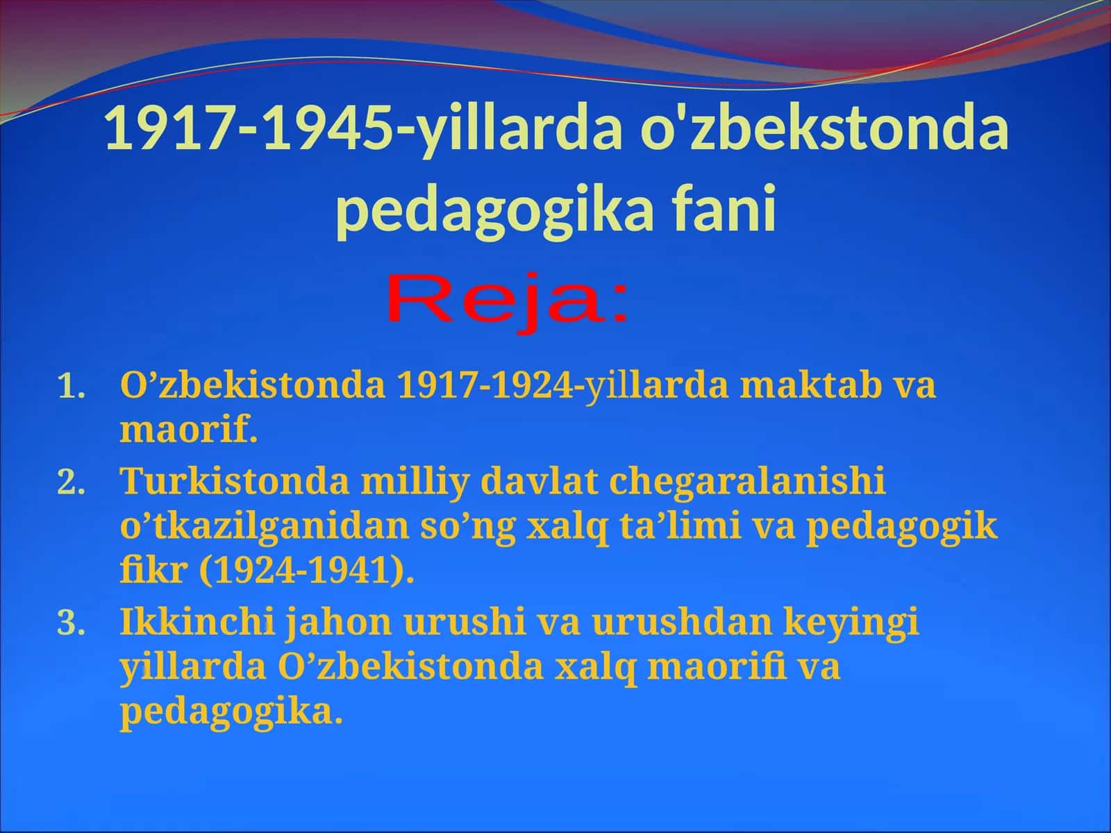 O’zbekistonda Pedagogika sohasi 1917-1945 yillar o'zida 1