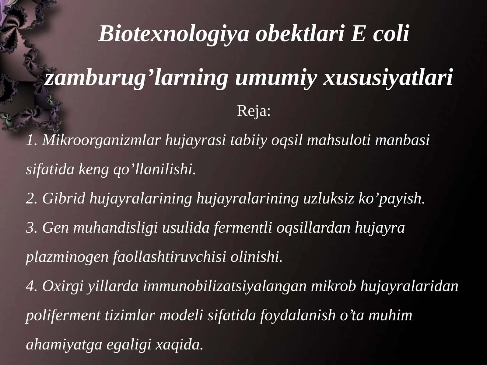 Biotexnologiya obektlari - E coli zamburug'larning umumiy xususiyatlari 1