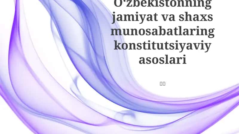 Oʻzbekistonning jamiyat va shaxs munosabatlaring konstitutsiyaviy asoslari 1