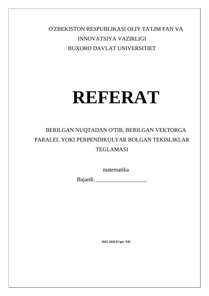 BERILGAN NUQTADAN O'TIB, BERILGAN VEKTORGA PARALEL YOKI PERPENDIKULYAR BOLGAN TEKISLIKLAR TEGLAMASI 1