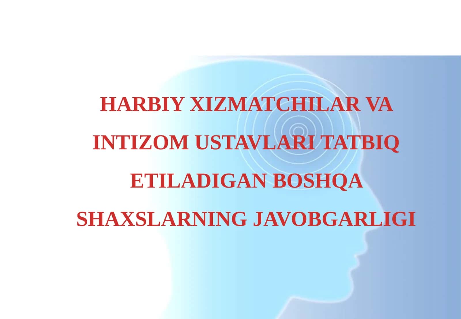 HARBIY XIZMATCHILAR VA INTIZOM USTAVLARI TATBIQ ETILADIGAN BOSHQA SHAXSLARNING JAVOBGARLIGI 1