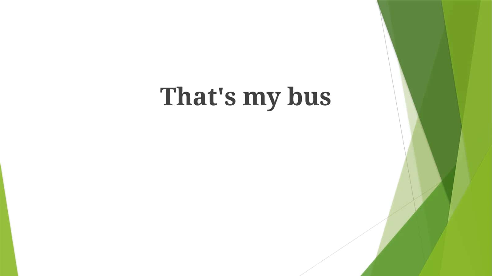 That's my bus 1