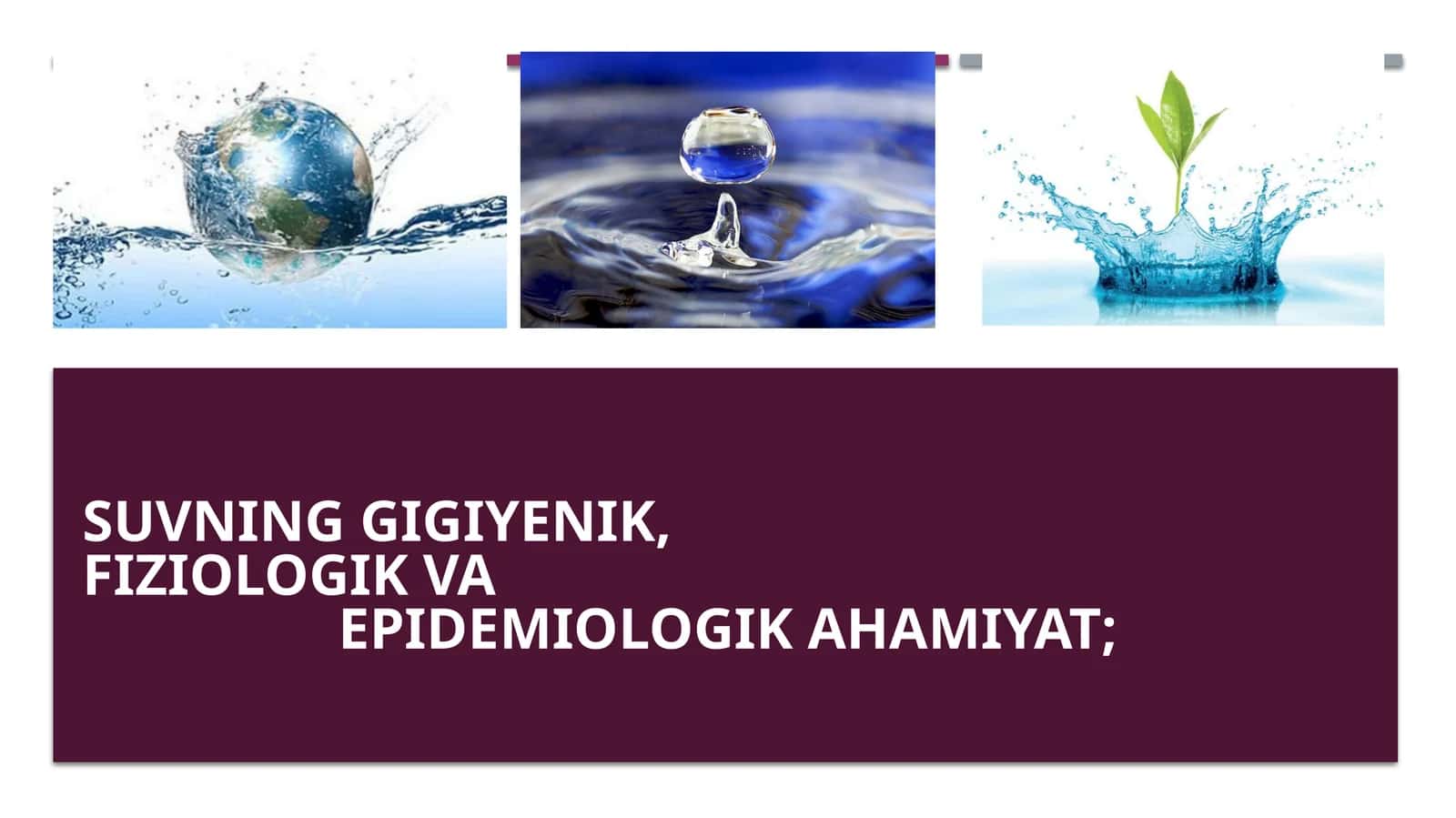 Suvninggigiyenik, fiziologik va Epidemiologik ahamiyat 1