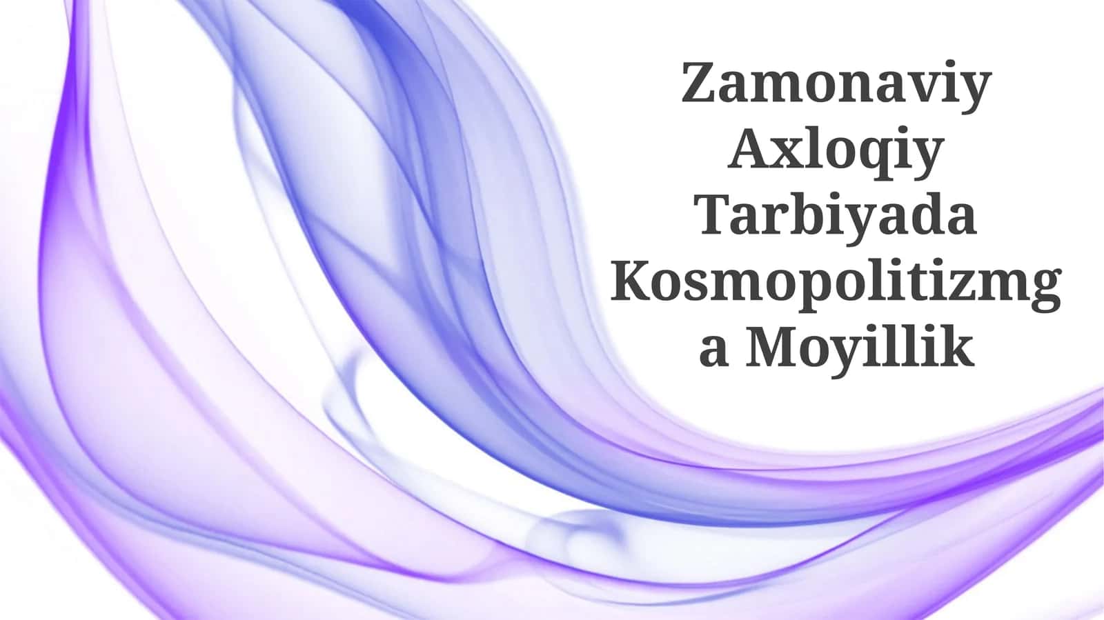Zamonaviy Axloqiy Tarbiyada Kosmopolitizmga Moyillik 1
