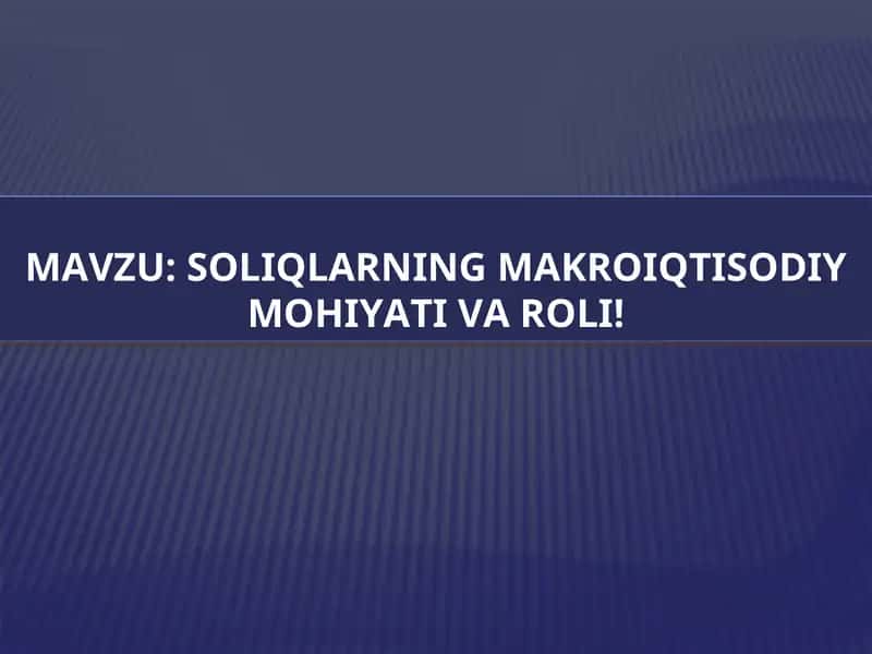 Soliqlarning Makroiqtisodiy mohiyati 1