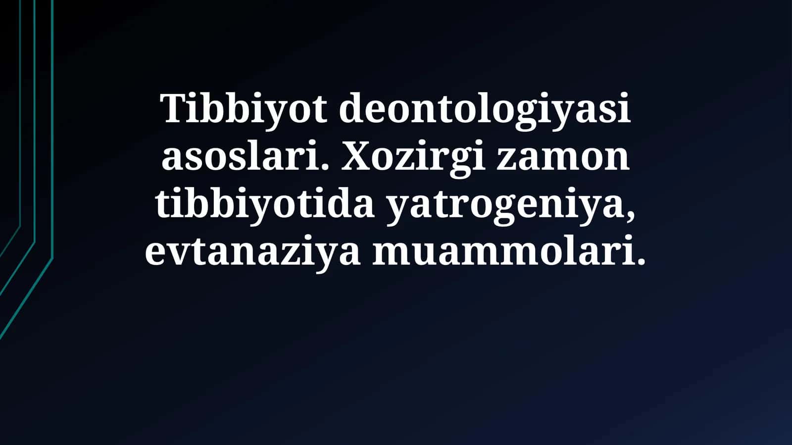 Tibbiyot deontologiyasi asoslari. Xozirgi zamon tibbiyotida yatrogeniya, evtanaziyamuammolari 1
