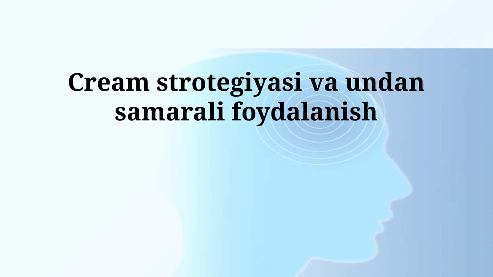 Cream strotegiyasi va undan samarali foydalanish 1