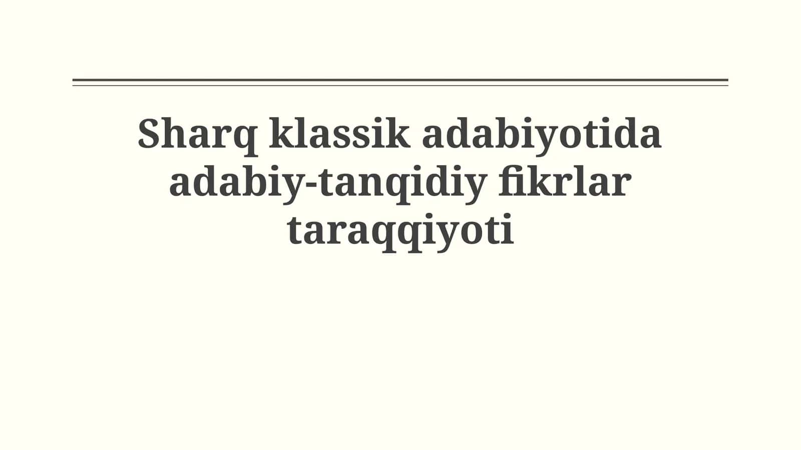 Sharq klassik adabiyotida adabiy-tanqidiyfikrlartaraqqiyoti 1