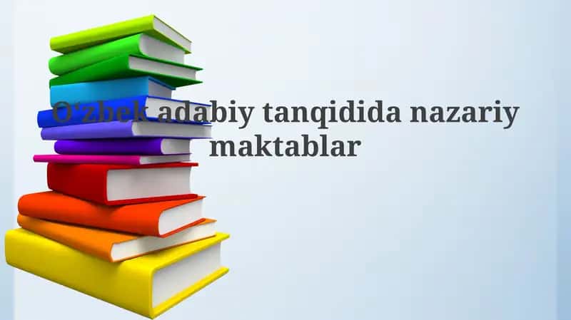 O'zbek adabiyotshunosligida nazariy maktablar 1
