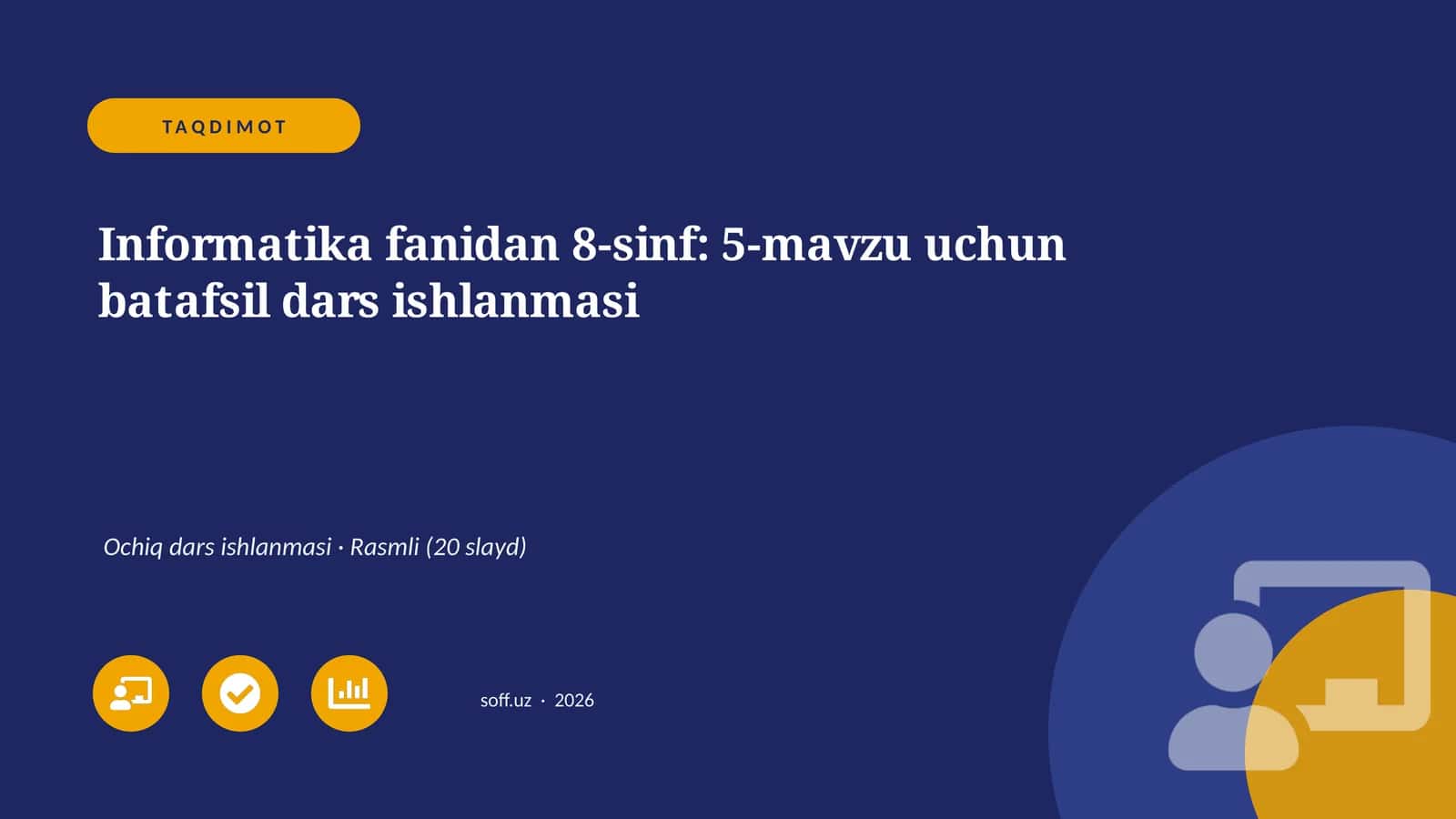 Informatika fanidan 8-sinf: 5-mavzu uchun batafsil dars ishlanmasi 1