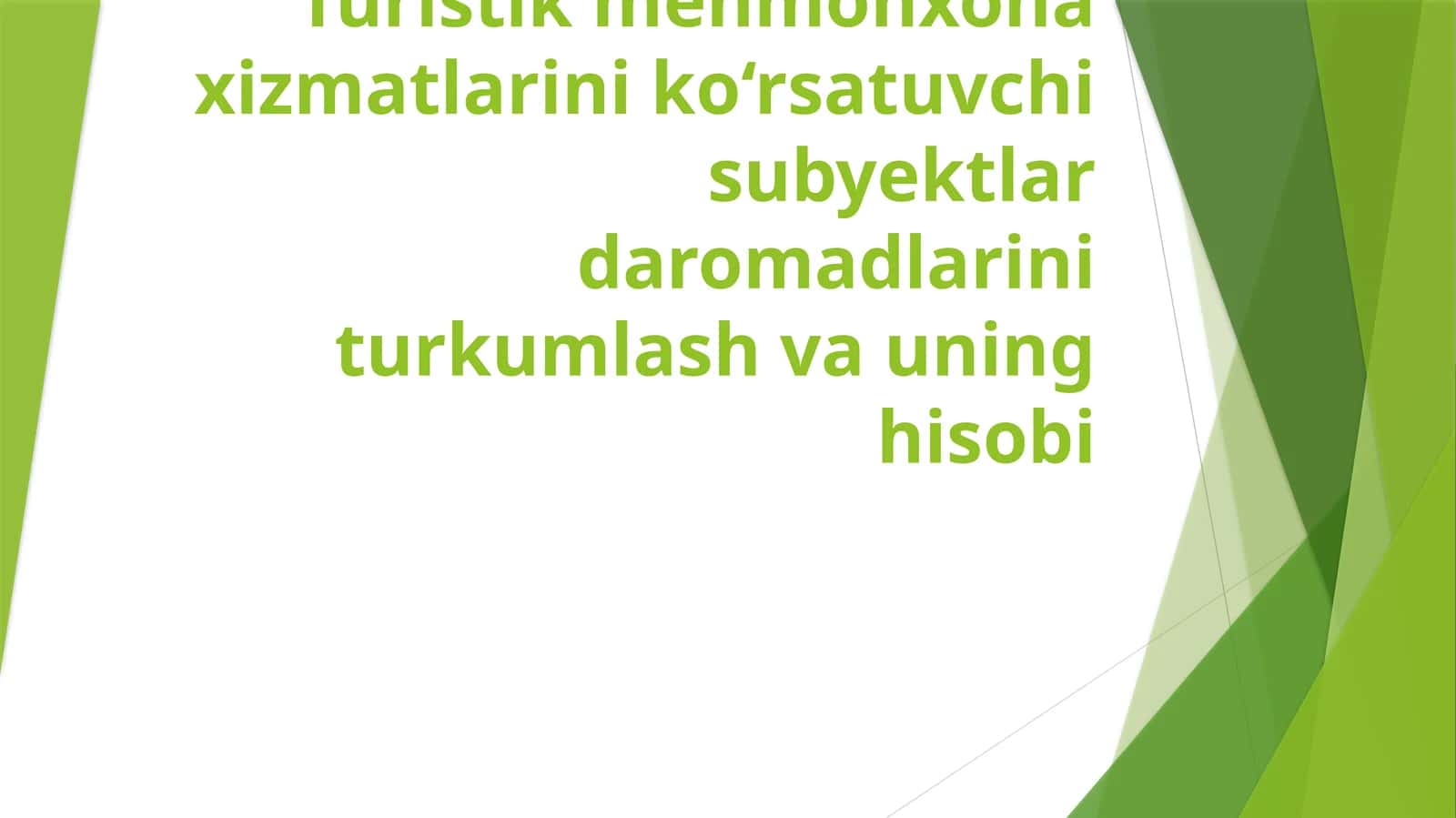 Turistik mehmonxona xizmatlarini ko‘rsatuvchi subyektlar daromadlarini turkumlash va uning hisobi 1