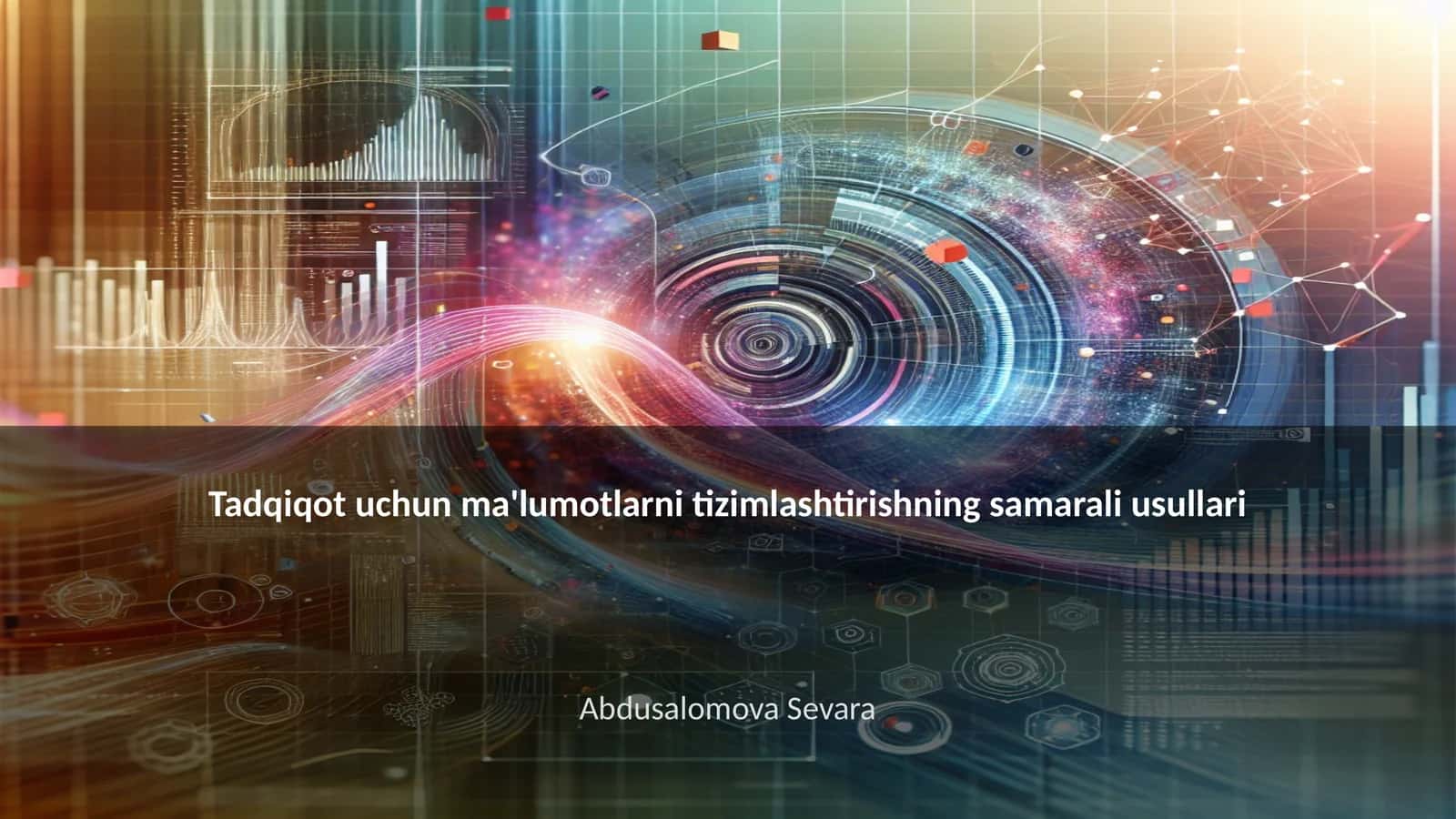 Tadqiqot uchun ma'lumotlarni tizimlashtirishning samarali usullari 1