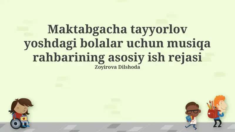 Maktabgacha tayyorlov yoshdagi bolalar uchun musiqa rahbarining asosiy ish rejasi 1
