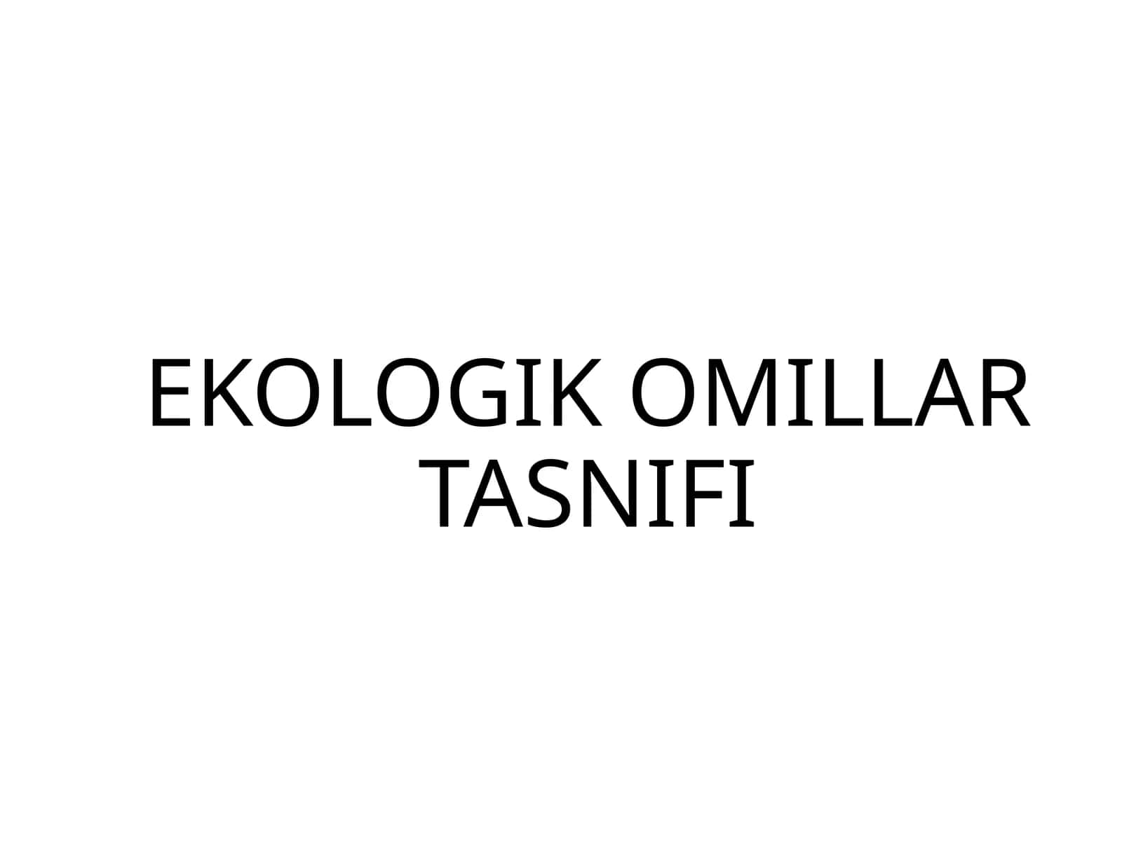 Ekologik Omillar Tasnifi 1