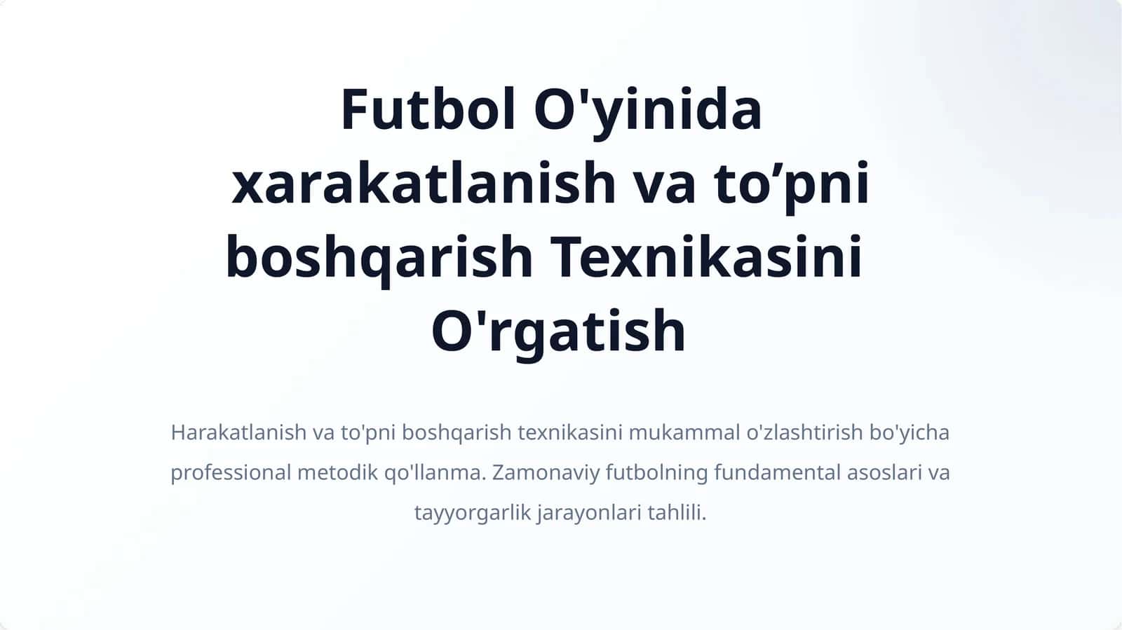 Futbol O'yinida xarakatlanish va to’pni boshqarish Texnikani O'rgatish 1
