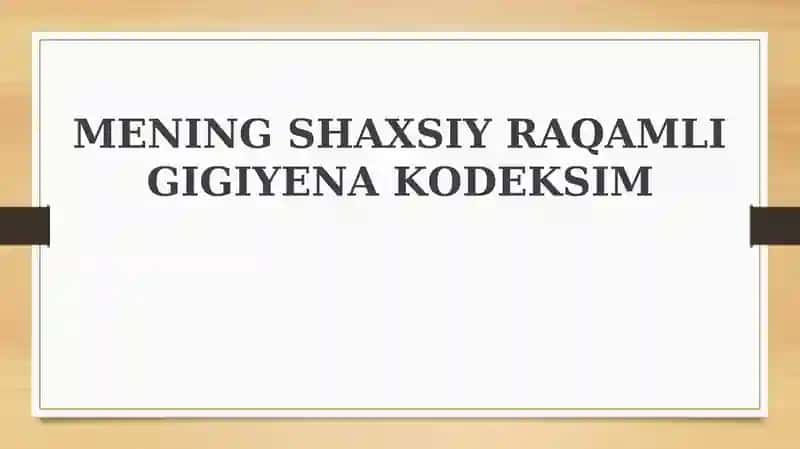 Shaxsiy raqamli gigiyena qoidalarim