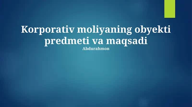 Korporativ moliyaning obyekti predmeti va maqsadi 1