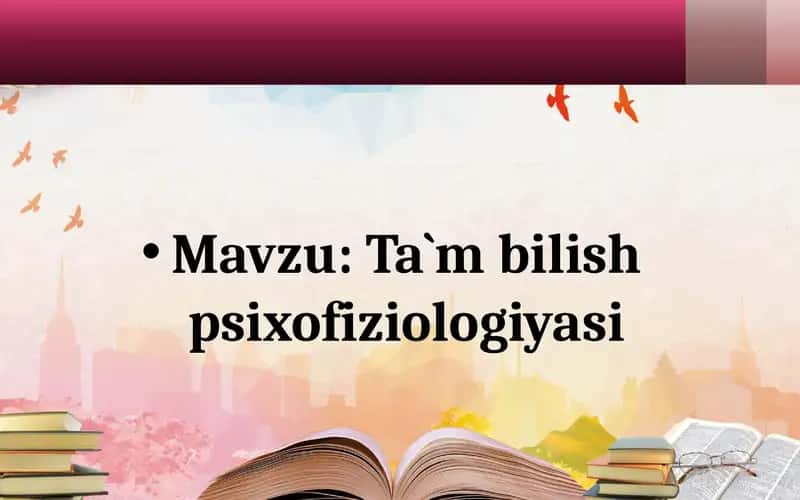 Ta`m bilish psixofiziologiyasi 1