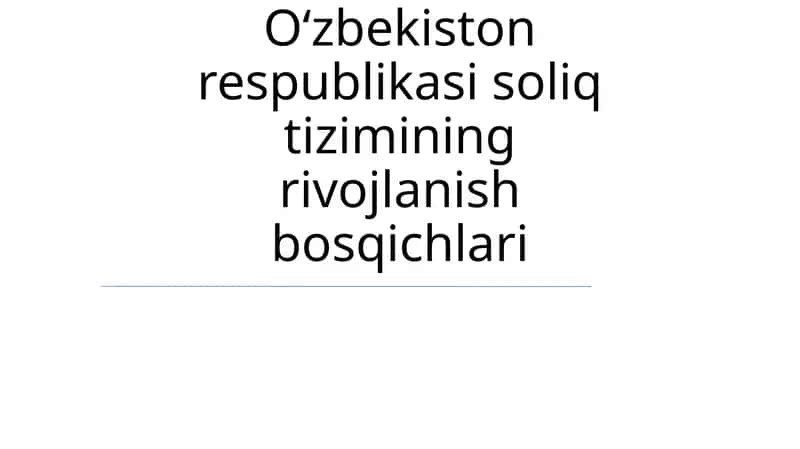 Oʻzbekiston respublikasi soliq tizimining rivojlanish bosqichlari 1