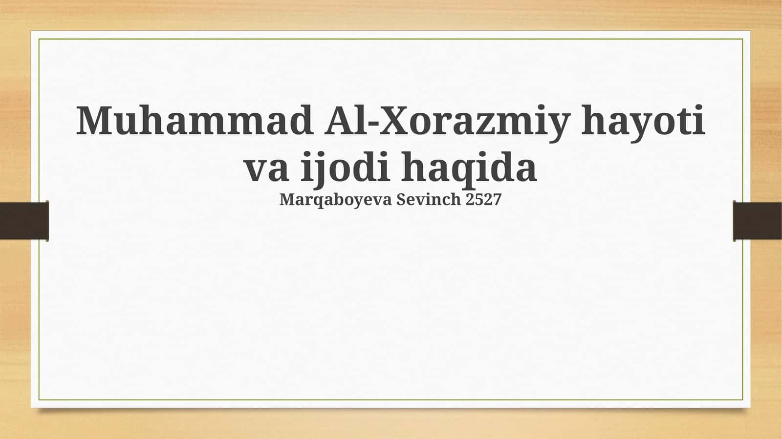 Muhammad Al-Xorazmiy hayoti va ijodi haqida 1